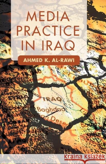 Media Practice in Iraq A. Al-Rawi   9781349346516 Palgrave Macmillan - książka