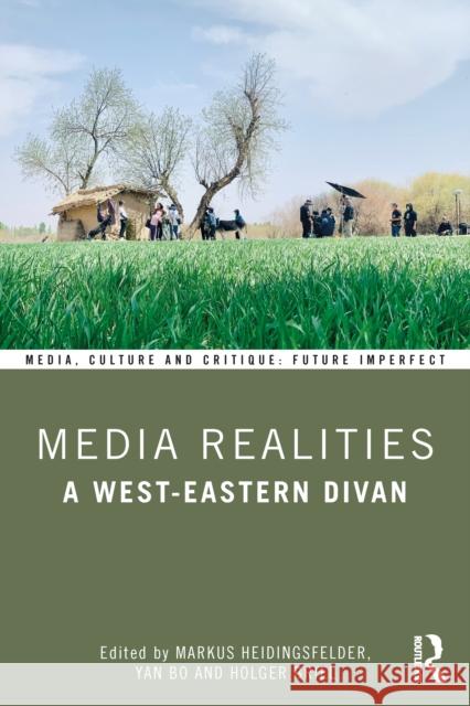 Media Realities in Global Perspective: A West-Eastern Divan Markus Heidingsfelder Yan Bo Holger Briel 9781032866703 Routledge - książka
