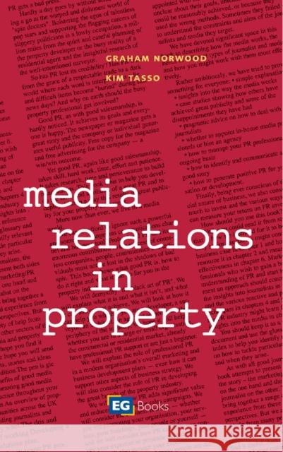 Media Relations in Property Norwood, Graham, Tasso, Kim 9780728204911 Estates Gazette - książka