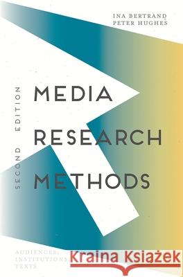 Media Research Methods: Audiences, Institutions, Texts Ina Bertrand Peter Hughes 9781137552143 Palgrave - książka