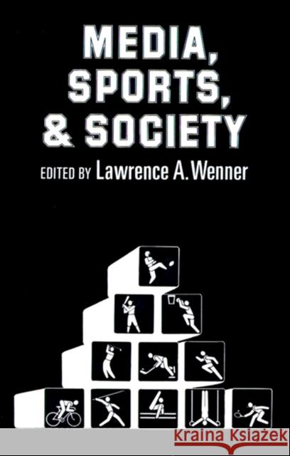 Media, Sports, and Society Lawrence A. Wenner 9780803932449 Sage Publications - książka