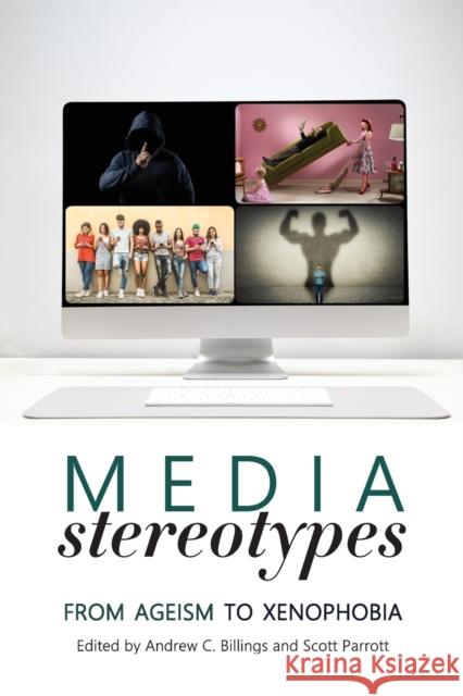 Media Stereotypes: From Ageism to Xenophobia Billings, Andrew C. 9781433166686 Peter Lang Inc., International Academic Publi - książka