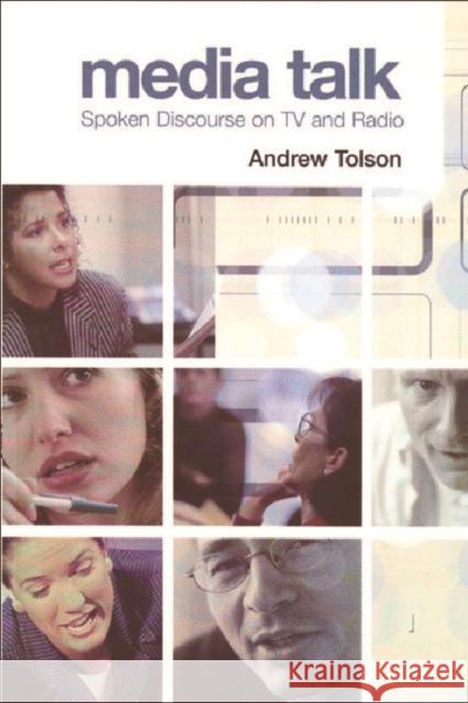 Media Talk: Spoken Discourse on TV and Radio Andrew Tolson 9780748618255 Edinburgh University Press - książka