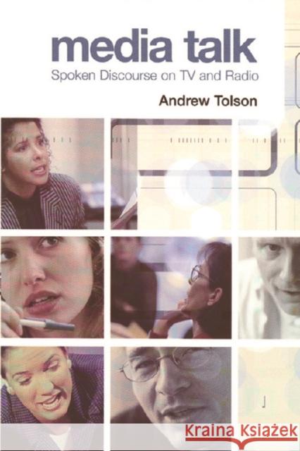 Media Talk: Spoken Discourse on TV and Radio Andrew Tolson 9780748618262 Edinburgh University Press - książka