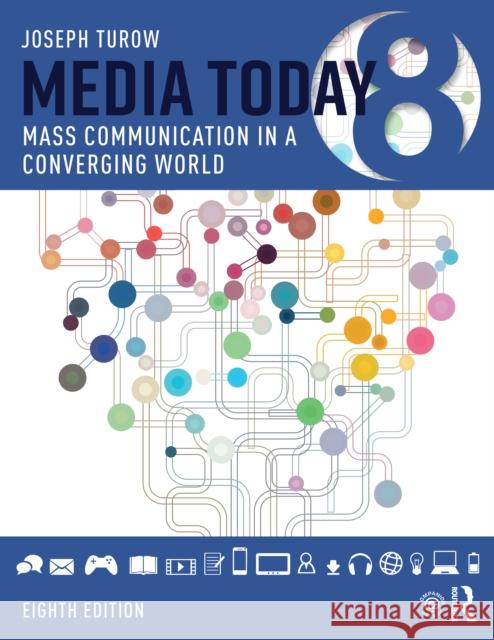 Media Today: Mass Communication in a Converging World Joseph Turow 9780367680299 Routledge - książka