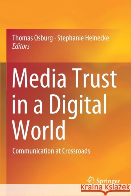 Media Trust in a Digital World: Communication at Crossroads Thomas Osburg Stephanie Heinecke 9783030307769 Springer - książka