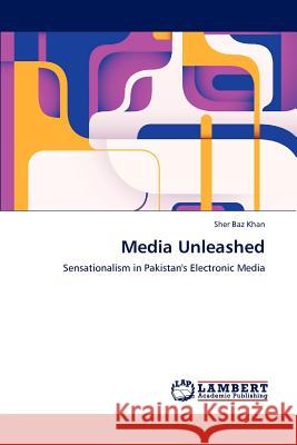 Media Unleashed Sher Baz Khan 9783659215629 LAP Lambert Academic Publishing - książka