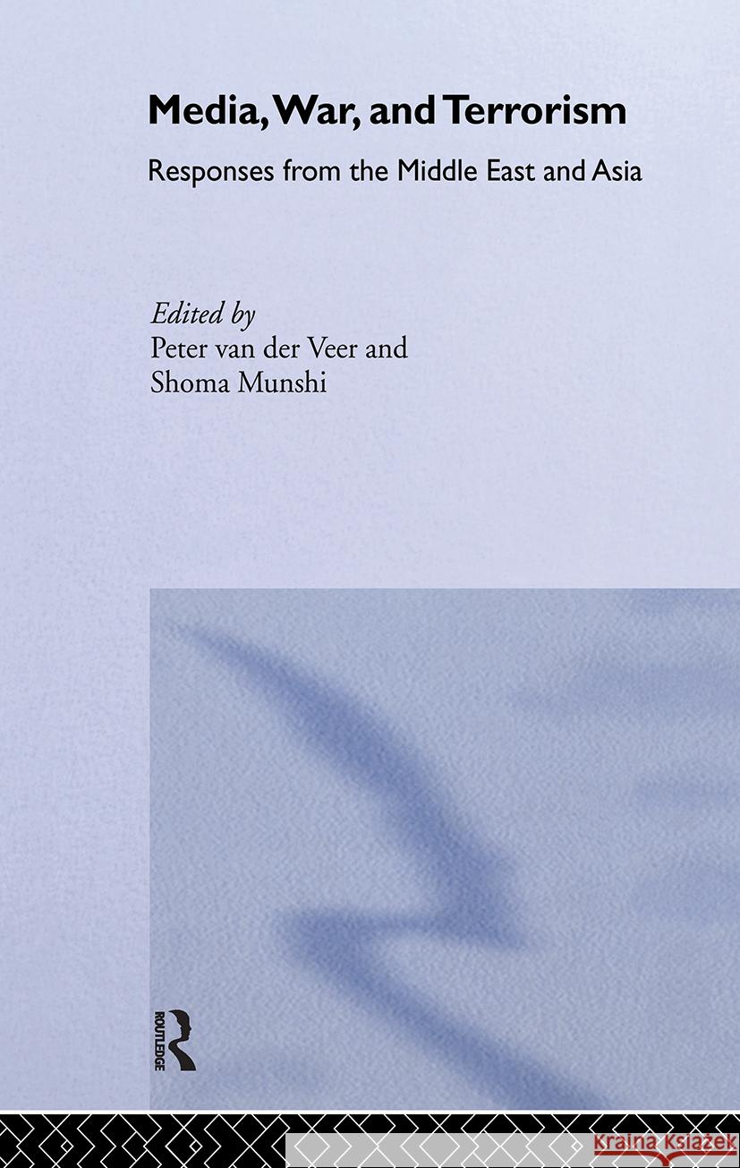 Media, War and Terrorism: Responses from the Middle East and Asia Munshi, Shoma 9780415331401 Taylor & Francis Ltd - książka