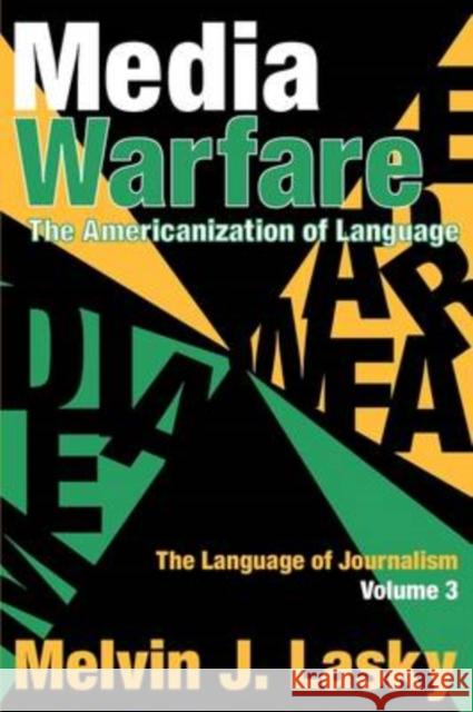 Media Warfare: The Americanization of Language Lasky, Melvin J. 9781412807289 Transaction Publishers - książka