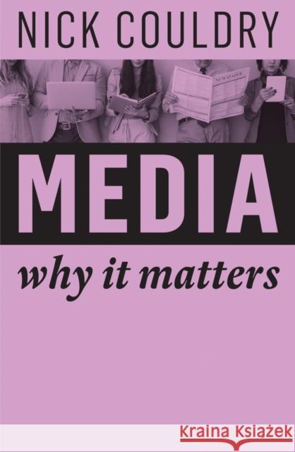 Media: Why It Matters Couldry, Nick 9781509515141 Polity Press - książka