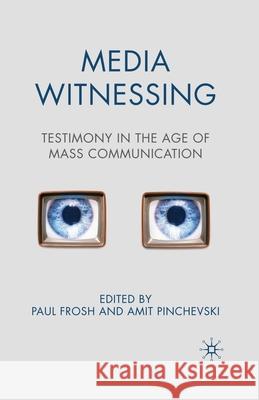 Media Witnessing: Testimony in the Age of Mass Communication Frosh, P. 9781349362363 Palgrave Macmillan - książka