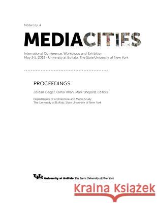 MediaCities: Proceedings Geiger, Jordan 9780991254408 University at Buffalo Department of Architect - książka