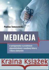 Mediacja w postępowaniu w przedmiocie.. Paulina Tomaszewska 9788380174702 Elipsa Dom Wydawniczy - książka