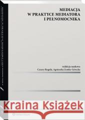 Mediacja w praktyce mediatora i pełnomocnika Cezary Rogula, Agnieszka Zemke-Górecka 9788382238099 Wolters Kluwer - książka