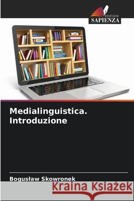 Medialinguistica. Introduzione Skowronek, Boguslaw 9786209459559 Edizioni Sapienza - książka