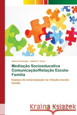Mediação Socioeducativa Comunicação/Relação Escola-Família Fernandes, Vânia 9786202195584 Novas Edicioes Academicas - książka