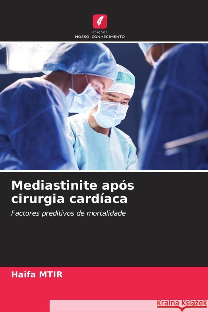 Mediastinite após cirurgia cardíaca MTIR, Haifa 9783330348929 Edições Nosso Conhecimento - książka