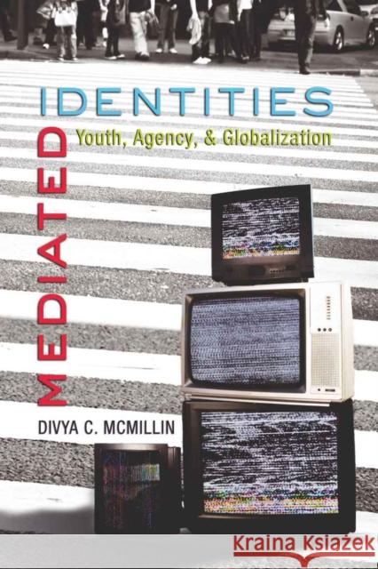 Mediated Identities: Youth, Agency, & Globalization Mazzarella, Sharon R. 9781433100970 Peter Lang Publishing Inc - książka