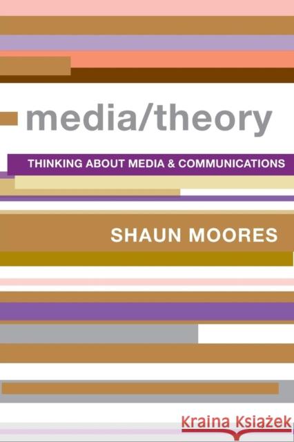 Media/Theory: Thinking about Media and Communications Moores, Shaun 9780415243841 Routledge - książka