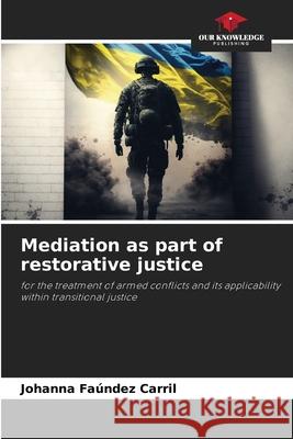 Mediation as part of restorative justice Johanna Fa?nde 9786207748891 Our Knowledge Publishing - książka
