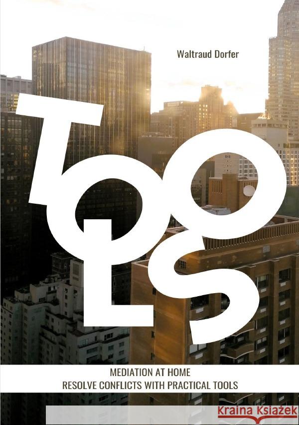 Mediation at Home - Resolve Conflicts with Practical Tools Dorfer, Walli 9783759815149 epubli - książka