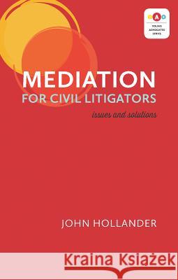 Mediation for Civil Litigators: Issues and Solutions John Hollander 9781552213476 Irwin Law - książka