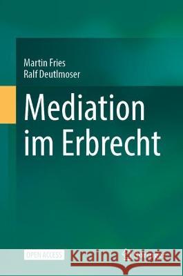 Mediation im Erbrecht Martin Fries Ralf Deutlmoser 9783662663004 Springer - książka