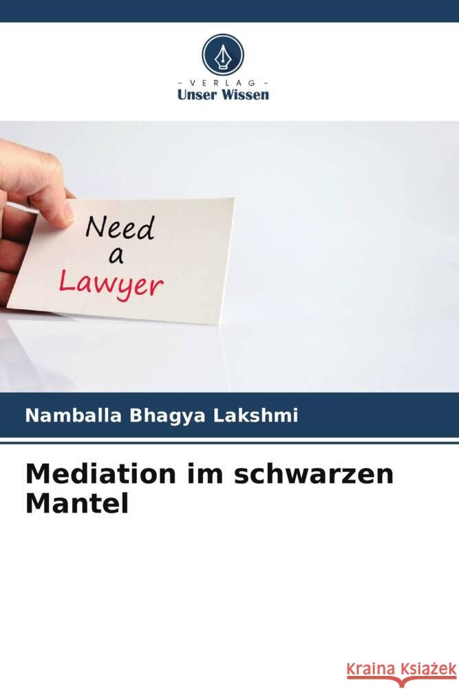 Mediation im schwarzen Mantel Bhagya Lakshmi, Namballa 9786208578701 Verlag Unser Wissen - książka