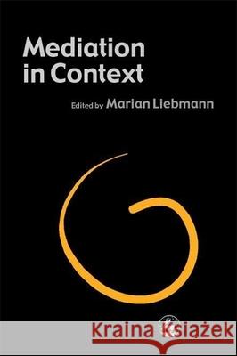 Mediation in Context Marian Liebmann 9781853026188 Jessica Kingsley Publishers - książka