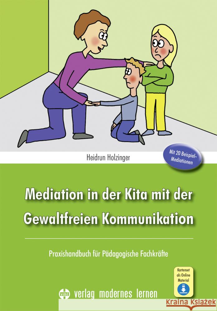 Mediation in der Kita mit der Gewaltfreien Kommunikation, m. 1 Online-Zugang Holzinger, Heidrun 9783808009635 Verlag modernes Lernen - książka