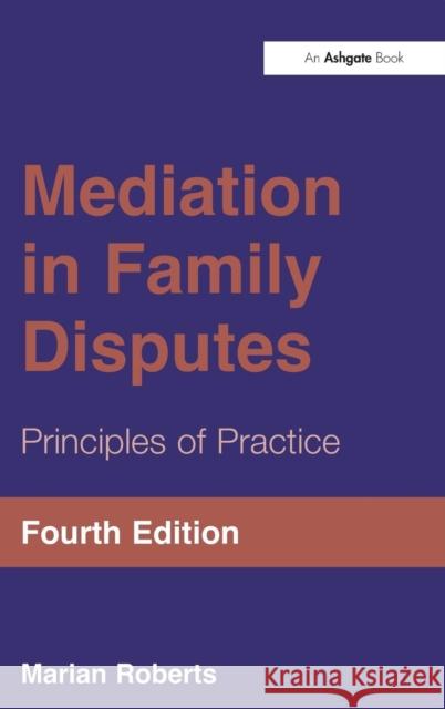 Mediation in Family Disputes: Principles of Practice Marian Roberts   9781409450337 Ashgate Publishing Limited - książka