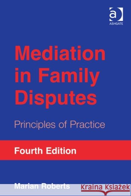 Mediation in Family Disputes: Principles of Practice Marian Roberts   9781409450344 Taylor & Francis Ltd - książka