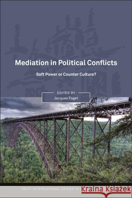 Mediation in Political Conflicts: Soft Power or Counter Culture? Faget, Jacques 9781849460699 Hart Publishing (UK) - książka