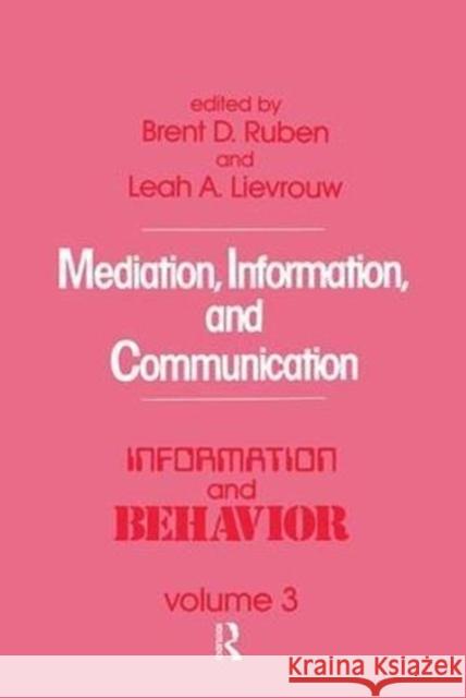 Mediation, Information, and Communication: Information and Behavior Ruben, Brent D. 9781138512009 Routledge - książka