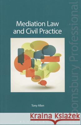 Mediation Law and Civil Practice Tony Allen 9781780432137 Bloomsbury Publishing PLC - książka