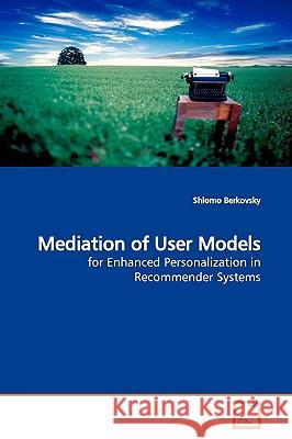 Mediation of User Models Shlomo Berkovsky 9783639150995 VDM Verlag - książka