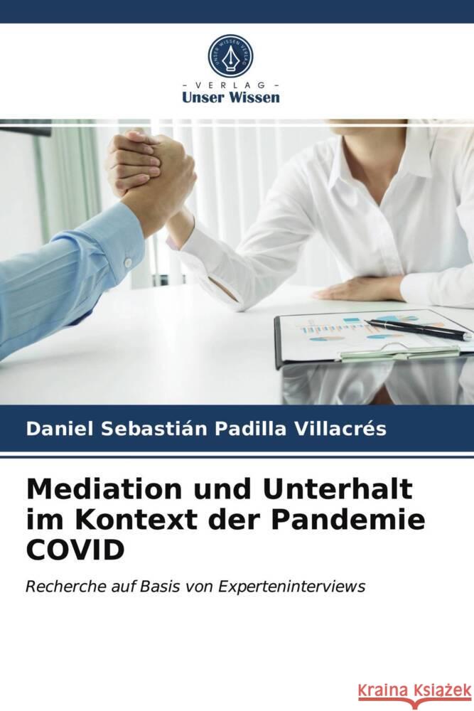 Mediation und Unterhalt im Kontext der Pandemie COVID Padilla Villacrés, Daniel Sebastián 9786203667967 Verlag Unser Wissen - książka