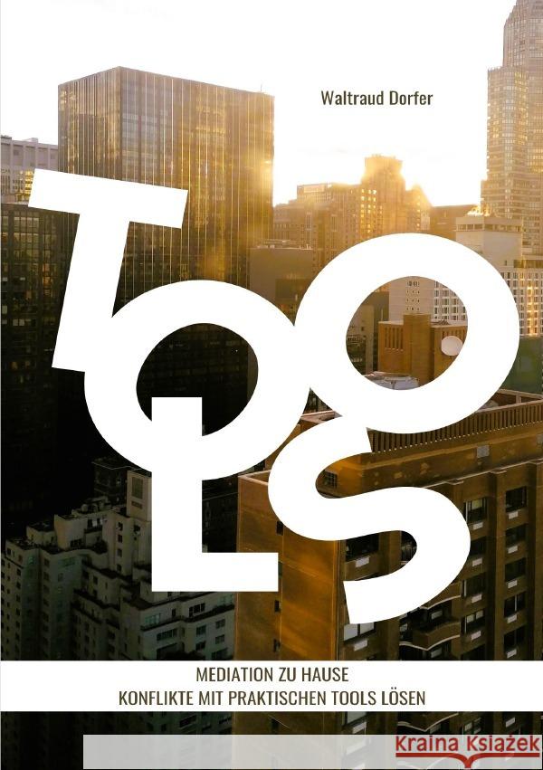 Mediation zu Hause  - Konflikte mit praktischen Tools lösen Dorfer, Waltraud 9783758492600 epubli - książka