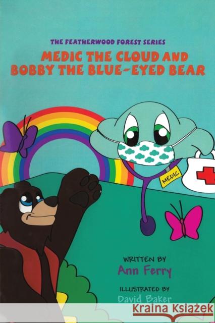 Medic the Cloud and Bobby the Blue-Eyed Bear: The Featherwood Forest Series Ann Ferry 9781398465114 Austin Macauley Publishers - książka