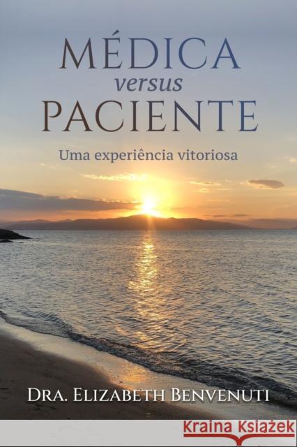 MEDICA versus PACIENTE: Uma experiencia vitoriosa  9786500581973 Independente - książka