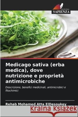 Medicago sativa (erba medica), dove nutrizione e proprietà antimicrobiche Mohamed Atta ElDesoukey, Rehab 9786209141652 Edizioni Sapienza - książka
