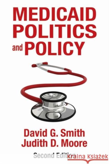 Medicaid Politics and Policy David G. Smith Judith D. Moore 9781412856744 Transaction Publishers - książka