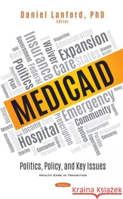 Medicaid: Politics, Policy, and Key Issues Daniel Lanford, PhD   9781536181333 Nova Science Publishers Inc - książka