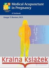 Medical Acupuncture in Pregnancy Ansgar Thomas Roemer   9783131358318 Thieme Publishing Group - książka