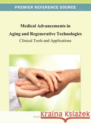 Medical Advancements in Aging and Regenerative Technologies: Clinical Tools and Applications Daskalaki, Andriani 9781466625068 Medical Information Science Reference - książka