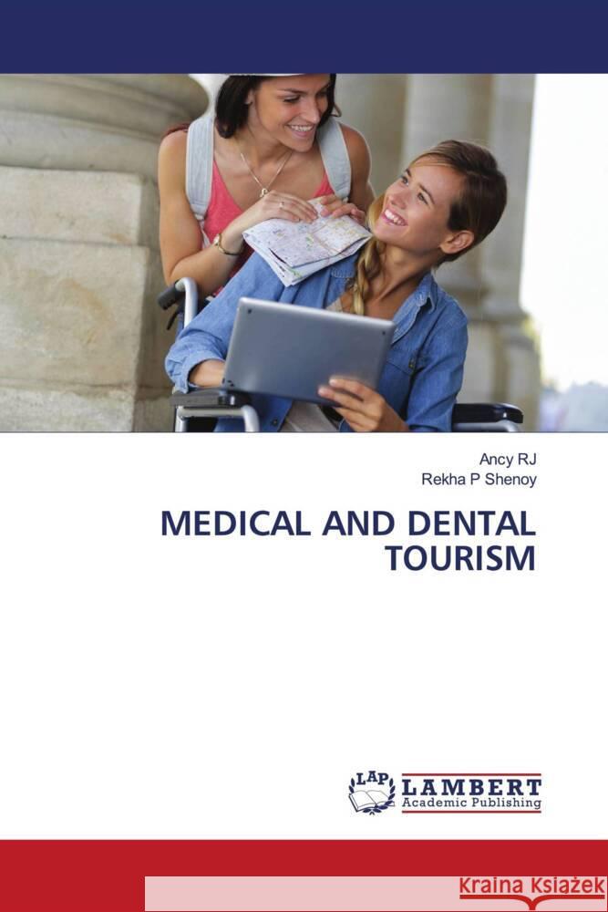 Medical and Dental Tourism Ancy Rj Rekha P 9786208420581 LAP Lambert Academic Publishing - książka