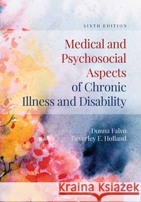 Medical and Psychosocial Aspects of Chronic Illness and Disability Donna Falvo 9781284105407 Jones & Bartlett Publishers - książka