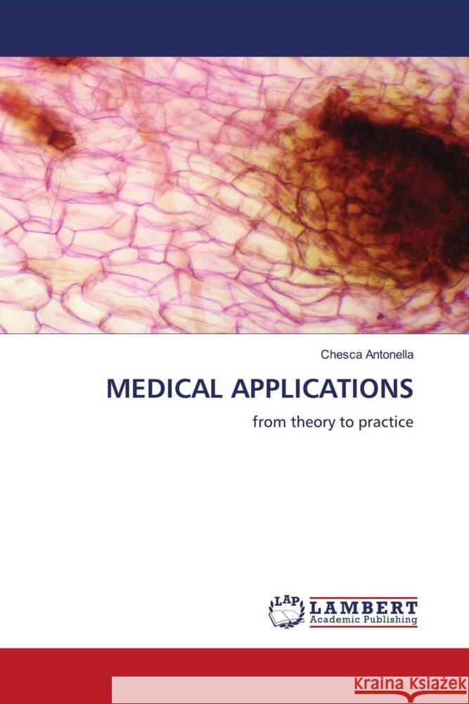 MEDICAL APPLICATIONS Antonella, Chesca 9786204752617 LAP Lambert Academic Publishing - książka