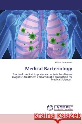 Medical Bacteriology Shrivastava, Bhanu 9783846528624 LAP Lambert Academic Publishing - książka