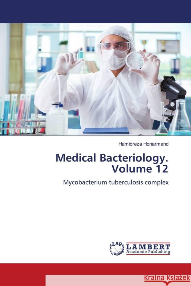 Medical Bacteriology. Volume 12 Honarmand, Hamidreza 9786208013301 LAP Lambert Academic Publishing - książka